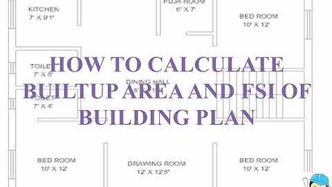 HOW TO CALCULATE BUILTUP AREA AND FSI OF A BUILDING PLAN