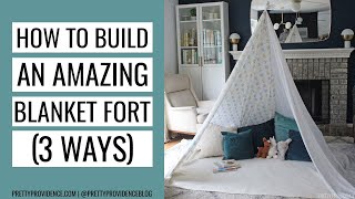 How to Make a Blanket Fort - Three Ways!