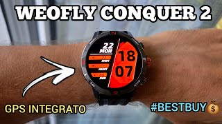 Smartwatch WEOFLY CONQUER 2 ⌚Con GPS integrato 📶Bello Economico e COMPLETO 💸