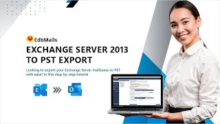 Export Exchange Mailboxes to PST with EdbMails | Complete Step-by-Step Guide