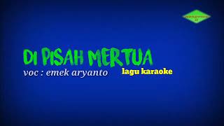 DI PISAH MERTUA lagu karaoke