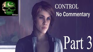 CONTROL Walkthrough Gameplay Part 3 No Commentary By PK911Gamer