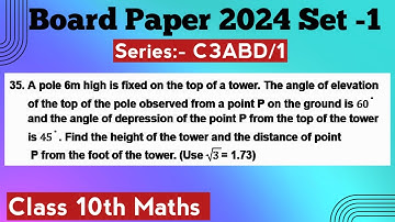 A pole 6m high is fixed on the top of a tower. The angle of elevation of the top of the pole