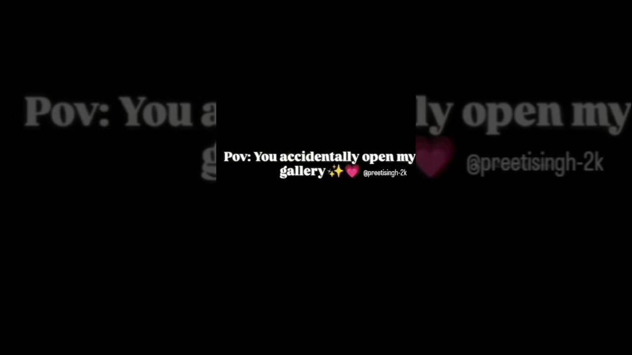 I open my gallery💝🫧