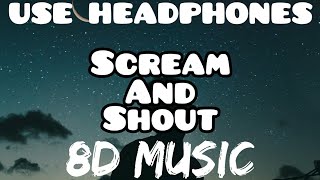 will.i.am - Scream & Shout (8D Audio) | 8D Music | ft. Britney Spears