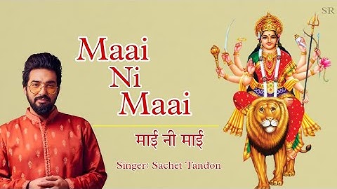 MAAI NI MAAI (Bhajan): Navratri Special | Payal Dev | Sachet Tandon | Manoj Muntashir