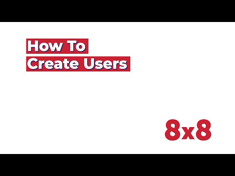 How to Create Users in 8x8 Admin Console