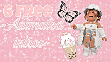 6 FREE ROBLOX GFX INTROS *No Text* (GIRLS + MOST RACES + NO CREDIT NEEDED)