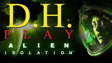 D.H.PLAY Alien Isolation Part 11 *** SPOILERS ! ***