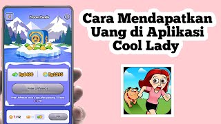 Cara Mendapatkan Uang di Aplikasi Cool Lady | Cara Menarik Uang di Game Cool Lady