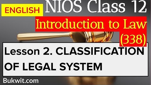 NIOS Class 12 Intro to Law (338): Lesson 2. Classification of Legal System