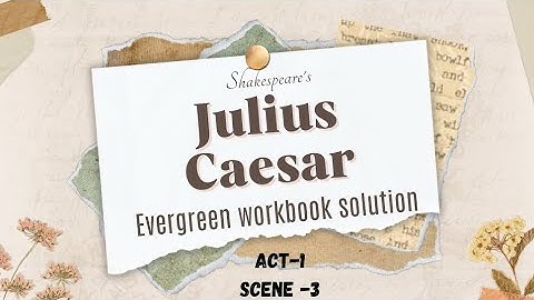Julius Caesar | Evergreen publication workbook answer | Class 9 & 10 | Act 1 /Scene 3
