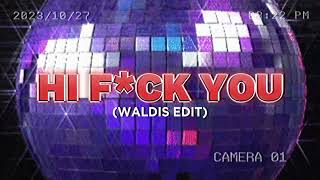 I.GOT.U x JOK3R - Hi F*ck You (Waldis Edit)