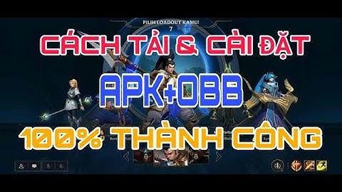 LIÊN MINH TỐC CHIẾN- HƯỚNG DẪN CÁCH TẢI VÀ CÀI ĐẶT 100% THÀNH CÔNG BẰNG APK VỚI OBB