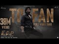 Toofan song hindi  kgf chapter 2  rocking star yash prashanth neel  ravi basrur hombale