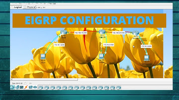 HOW TO CONFIGURE EIGRP ON CISCO ROUTERS USING PACKET TRACER (#4) BASICS