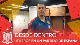 DESDE DENTRO | Así preparan los utileros un partido de España