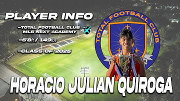 HORACIO JULIAN QUIROGA - CLASS OF 2025 HIGHLIGHT VIDEO MLS NEXT