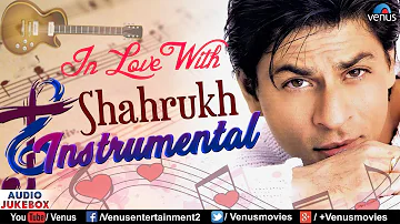 In Love With Shahrukh Khan - Instrumental Songs | Audio Jukebox | 90's Romantic Hindi Songs