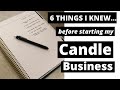 6 Things I Wish I Knew Before Starting My Candle Business