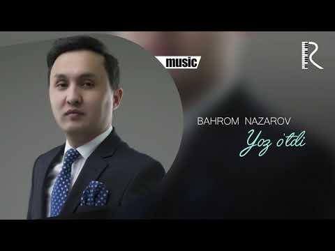 Bahrom Nazarov - Yoz o'tdi (AUDIO)