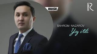 Bahrom Nazarov - Yoz o'tdi (AUDIO)