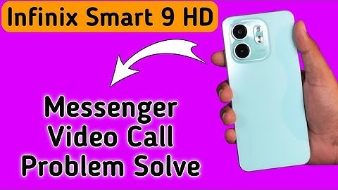 Infinix Smart 9 HD messenger video call problem kaise solve kare, how to solve messenger problem inf