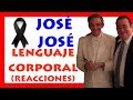 Reacciones 😭al fallecimiento de José José [Análisis del Lenguaje Corporal]