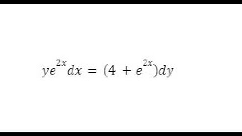 SEPARATION OF VARIABLES #18 | ye^2xdx=(4+e^2x)dy