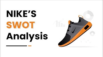 A SWOT Analysis of Nike, Inc. | Explained | Why Nike is so successful?