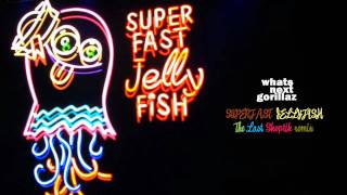 Gorilaz - superfast jellyfish( The Last Skeptik remix)