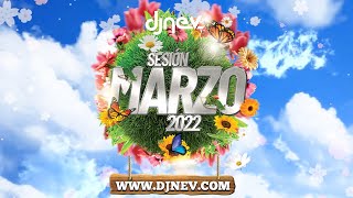 06. Sesion MARZO 2022 MIX (Reggaeton, Comercial, Trap, Flamenco, Dembow) DJ NEV