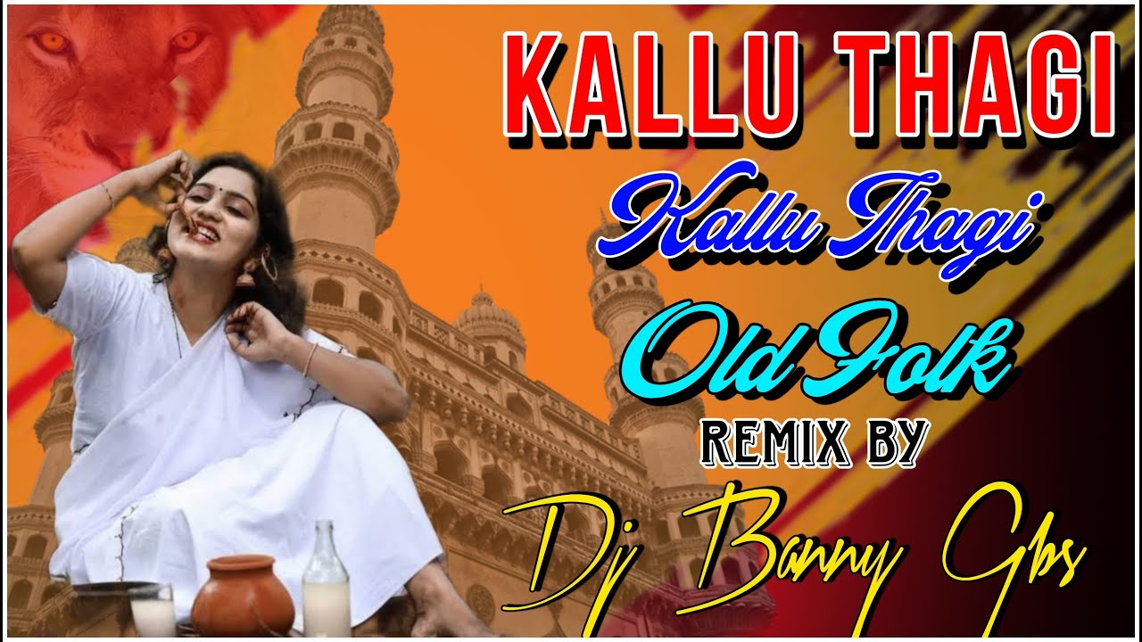 Kallu Thagi Kallu thagi Old Folk Dj Song Remix by Dj Banny Gbs Dj Naveen nani