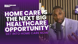 Home Care Is the Next Big Healthcare Opportunity | Healthcare Henry