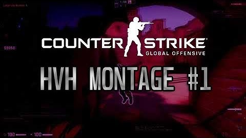 CSGO HVH MONTAGE #1