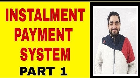 51 # INSTALMENT PAYMENT SYSTEM  ( PART 1)...