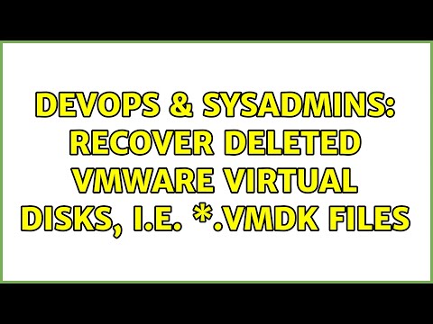 DevOps & SysAdmins: Recover deleted VMware virtual disks, i.e. \*.vmdk files (2 Solutions!!)