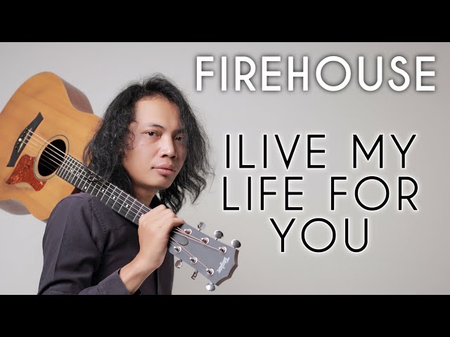 FELIX IRWAN | FIREHOUSE - I LIVE MY LIFE FOR YOU class=