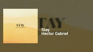 Hector Gabriel - Stay | Hopeful, Laid Back | Contemporary Christian