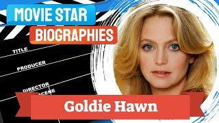 Movie Star Biography~Goldie Hawn