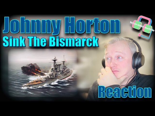 First Time Hearing JOHNNY HORTON “SINK THE BISMARCK” Reaction class=