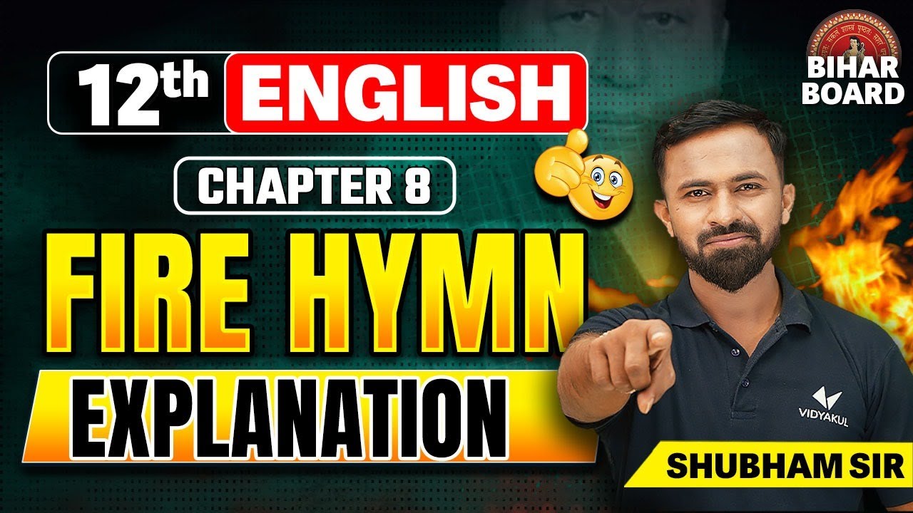 class-12th-english-poetry-chapter-8-bihar-board-12th-english-fire