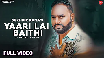 Yaari Lai Baithi(Lyrical Video): Sukhbir Rana | Charanjit Ahuja | New Punjabi Songs 2022 | Finetouch