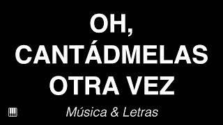Video thumbnail of "Oh, Cantádmelas Otra Vez - Himno con Letras 🎹"