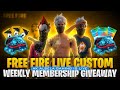 FREE FIRE LIVE CUSTOM WEEKLY MEMBERSHIP GIVEAWAY || FREE FIRE LIVE CUSTOM GIVEAWAY #freefire #live