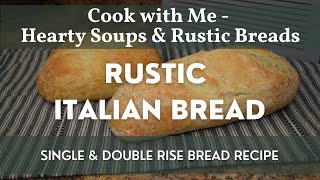 How to Make Rustic Italian Bread | Hearty Soups & Rustic Breads | Homemade Italian Bread Recipe