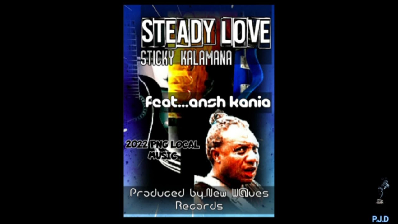 STEADY LOVE (2022)🎶st: Sticky Kalamana ft Ansh Kania Po y New Waves Records Enoy🍻🎶🇾🇪