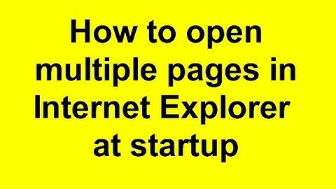 How to open multiple pages in Internet Explorer at startup