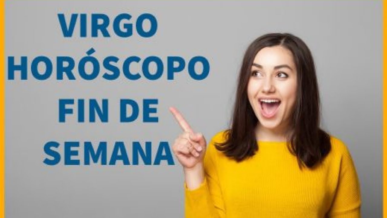 Horóscopo Fin de Semana VIRGO - YouTube