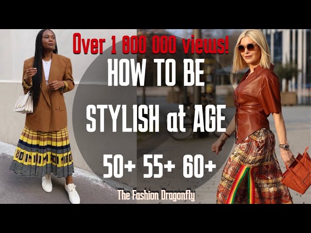 HOW TO BE STYLISH AT AGE 50+ 55+ 60+ ~FASHION WOMEN ~ FASHION DRAGONFLY class=